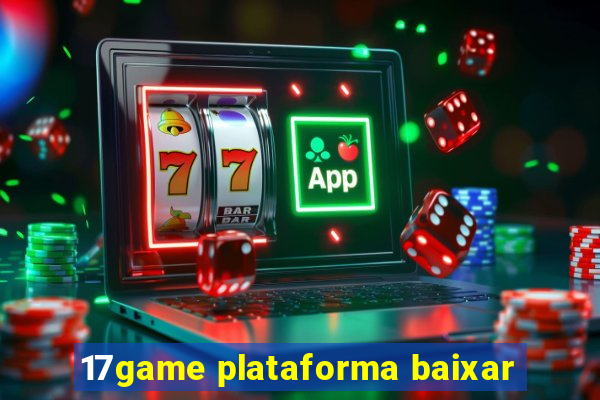 17game plataforma baixar